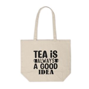 Tea is Always a Good Idea Custom Tote Bag